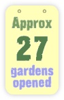  approx 27 gardens opened 